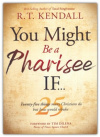 You Might Be a Pharisee If...: Twenty-Five Bad Things Some Christians Do